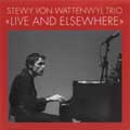 Stewy VonWattenwyl Trio - Live and Elsewhere