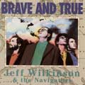 Jeff Wilkinson - Brave And True