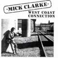 Mick Clarke - West Coast Connection