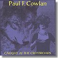 Paul Cowlan - Caught at the Crossroads