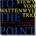 Stewy VonWattenwyl Trio - To The Point